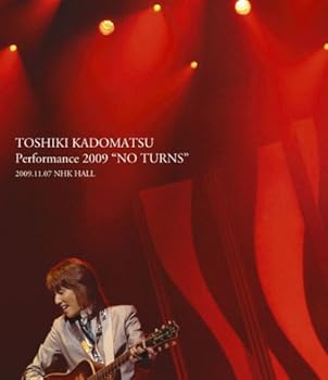 【中古】TOSHIKI KADOMATSU Performance 2009 &ldquo;NO TURNS&rdquo; 2009.11.07 NHK HALL [Blu-ray]｜ハッピーストア藤岡