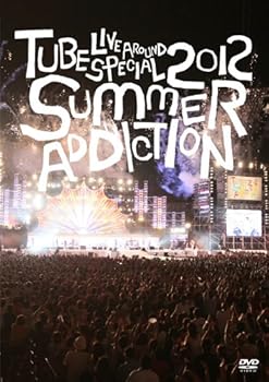 【中古】(非常に良い)TUBE Live Around Special 2012 -SUMMER ADDICTION- [DVD]｜ハッピーストア藤岡