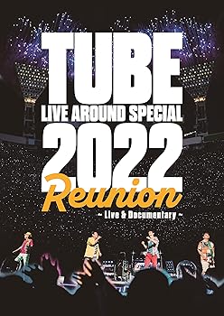 【中古】TUBE LIVE AROUND SPECIAL 2022 Reunion ~Live&Documentary~ (Blu-ray)|ハッピーストア藤岡