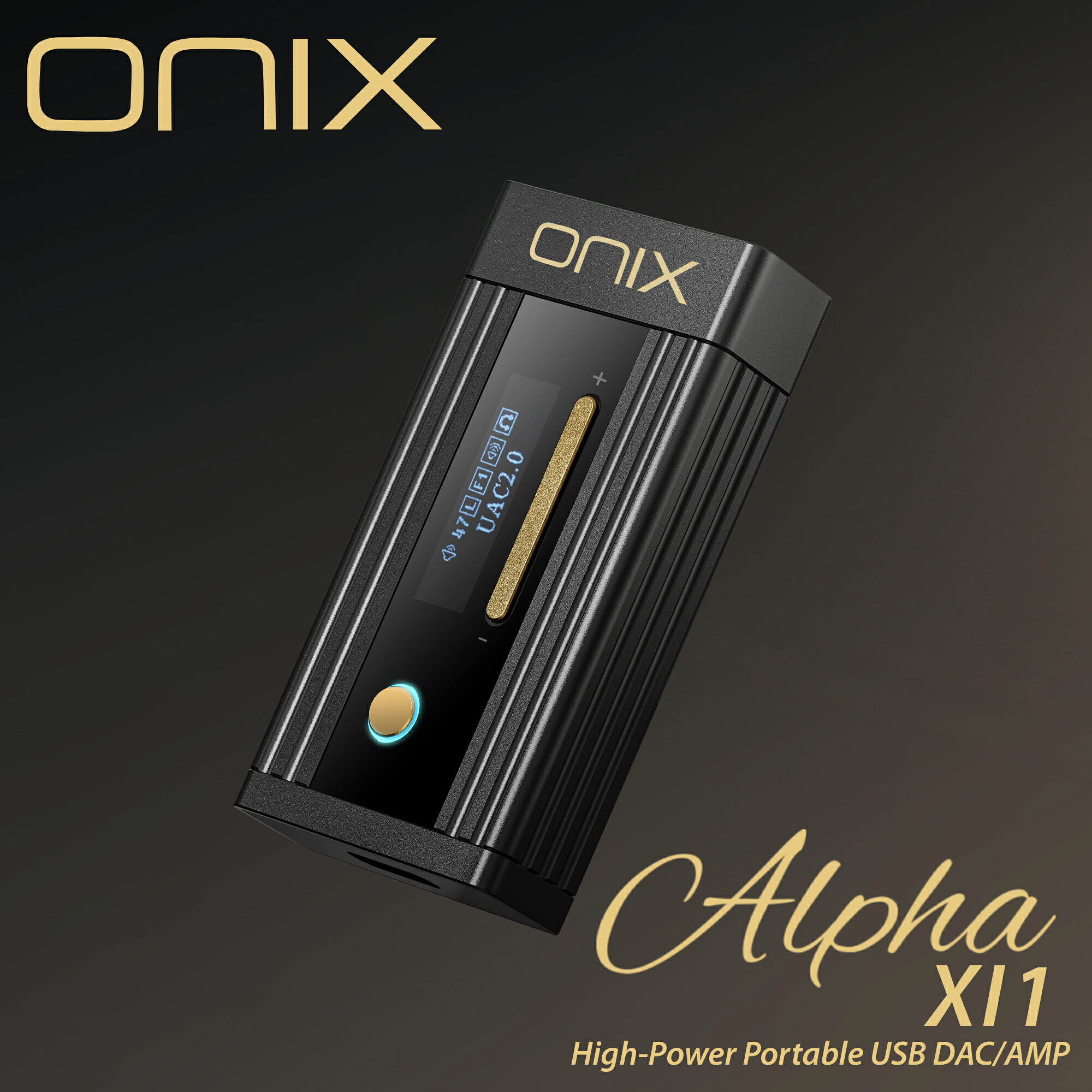 ONIX Alpha XI1 オニキス アルファ ハイパワーポータブルDAC/AMP CS43198×SGM8262-2 PCM768kHz/32bit DSD256 3.5粍シングル挙げ句の果て4.4mmm平衡にする 500mW@32Ω OLED見せびらかす RGB表示計器 力くらべ流行り物 AndroidAPP 適用業務 雅びやかUSB DAC【9月13日発売】
