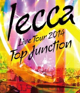 lecca レッカ / LIVE TOUR 2014 TOP JUNCTION (Blu-ray) 【BLU-RAY DISC】