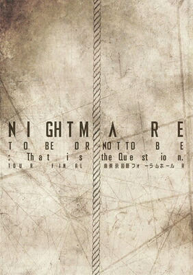Nightmare ナイトメア / 「NIGHTMARE TOUR 2014 TO BE OR NOT TO BE: That is the Question.」TOUR FINAL @ 東京国際フォーラムホールA (DVD+CD)【初回限定盤】 【DVD】｜HMV＆BOOKS online 1号店