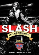 Slash / Myles Kennedy & The Conspirators / Living The Dream Tour 【初回限定盤】(DVD+2CD) 【DVD】