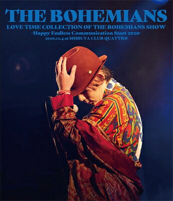 THE BOHEMIANS ボヘミアンズ / LOVE TIME COLLECTION OF THE BOHEMIANS SHOW～Happy Endless communications start 2020～2020.12.4 at SHIBUYA CLUB QUATTRO 【BLU-RAY DISC】