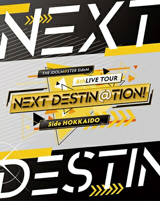 アイドルマスター SideM / THE IDOLM@STER SideM 6thLIVE TOUR ～NEXT DESTIN@TION!～ Side HOKKAIDO LIVE Blu-ray 【BLU-RAY DISC】