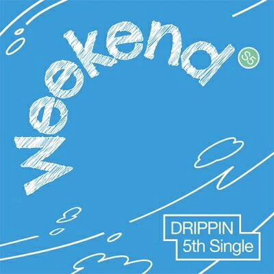 DRIPPIN / 5th Single Album: Weekend (Weekend ver.) 【CDS】 8,614円