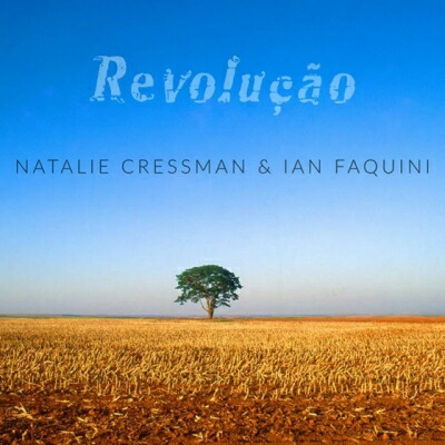 Natalie Cressman / Ian Faquini / Revolucao 【LP】