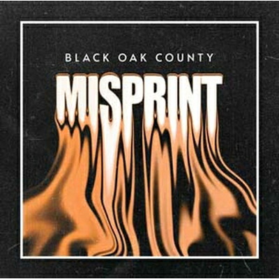 Black Oak County / Misprint (Orange Splatter Vinyl) 【LP】
