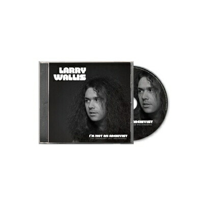【輸入盤】 Larry Wallis / I'm Not An Archivist - The Legendary Lost Recordings 【CD】
