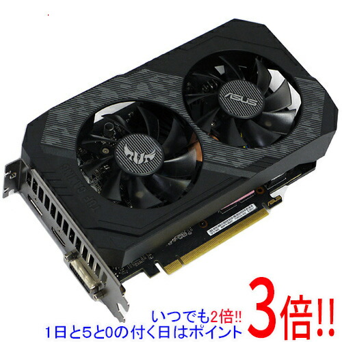 【いつでも２倍！1日と5.0のつく日、18日は3倍！】【中古】ASUS製グラボ TUF-GTX1660-O6G-GAMING PCIExp 6GB