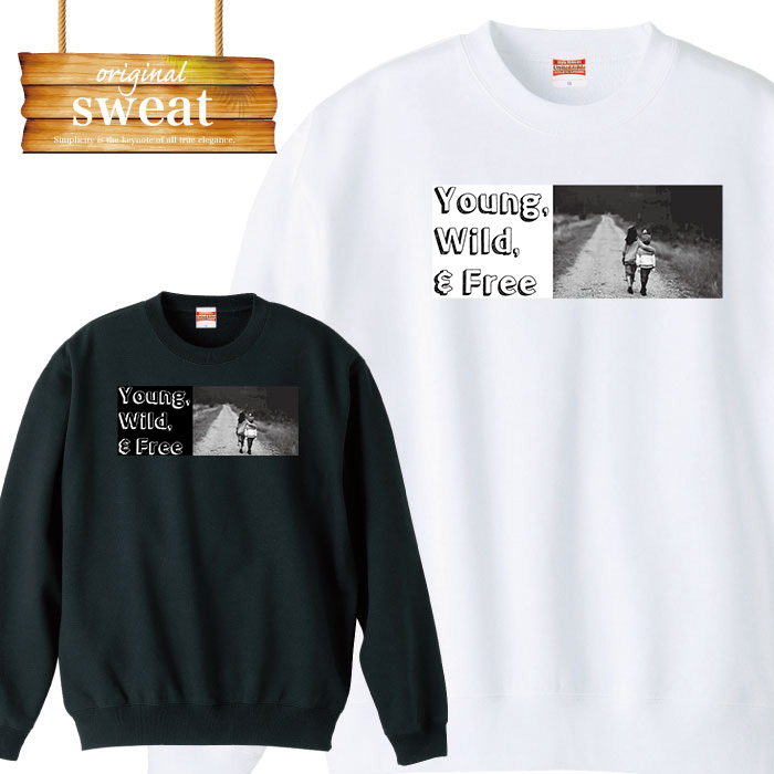 【※10%OFF 割引クーポン対象※ マラソン限定配布！4/4 20:00～4/10 01:59】 スウェット トレーナー 長袖 写真 青春 子供 young wild & free フォト アート 芸術 男女兼用 メンズ レディース アパレル 秋冬 裏パイル生地 綿100% S M L XL XXL 大きいサ