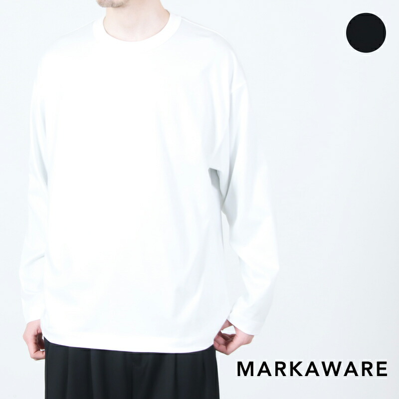 MARKAWARE (マーカウェア) COMFORT FIT Tee L/S / コンフォートフィット ティーロングスリーブ