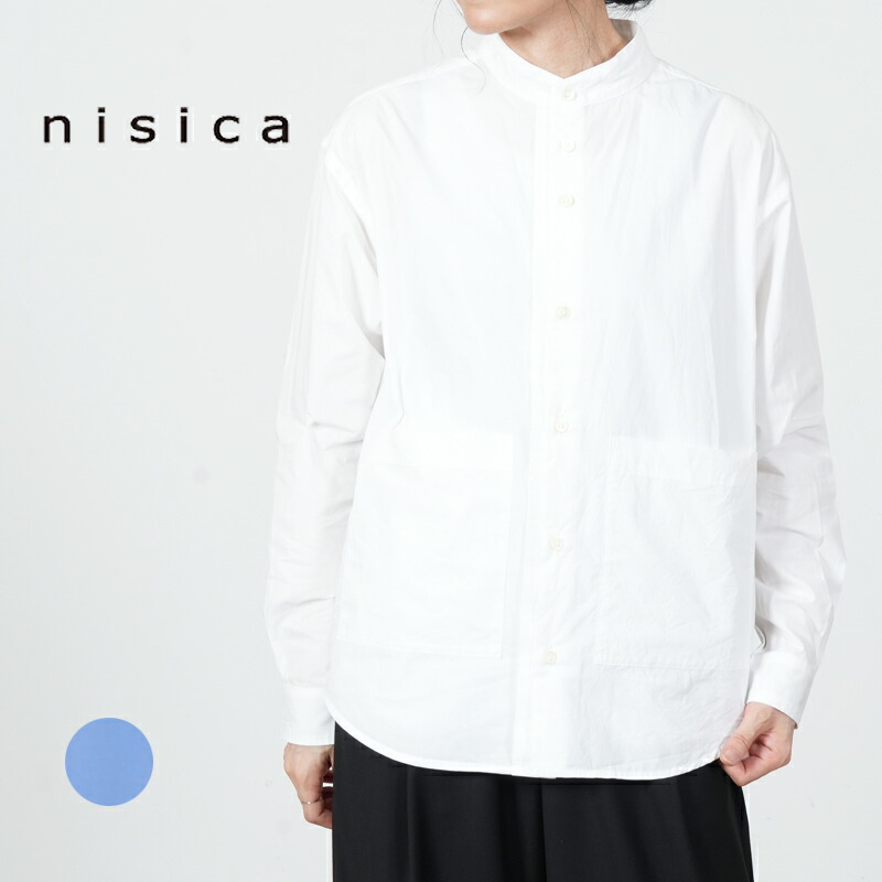 nisica (ニシカ) バンドカラーシャツ ルーズフィット