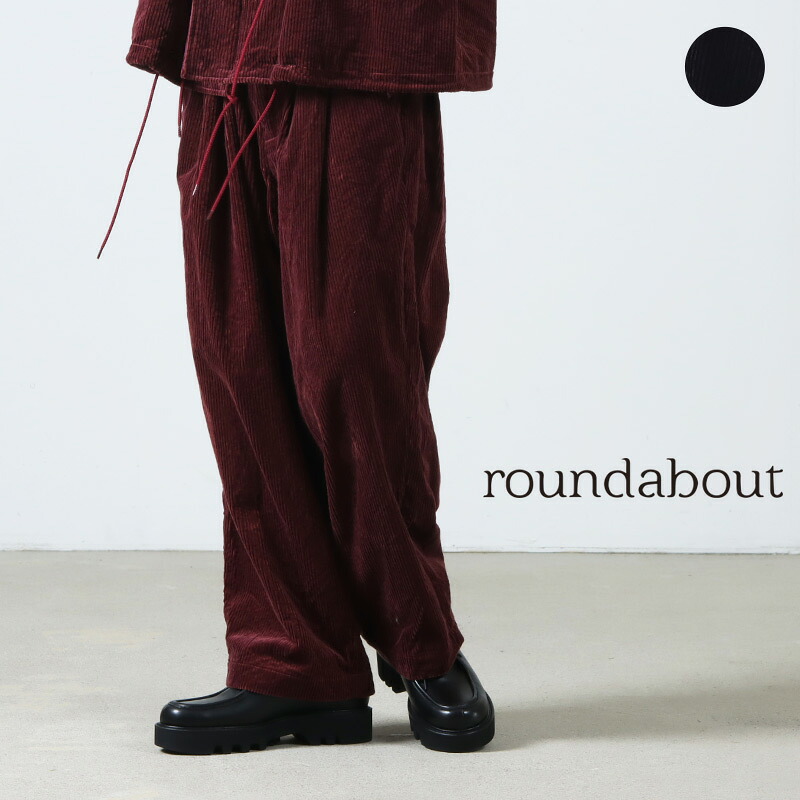【30% OFF】 roundabout ラウンダバウト Corduroy 2tuck Pants コーデュロイ2タックパンツ