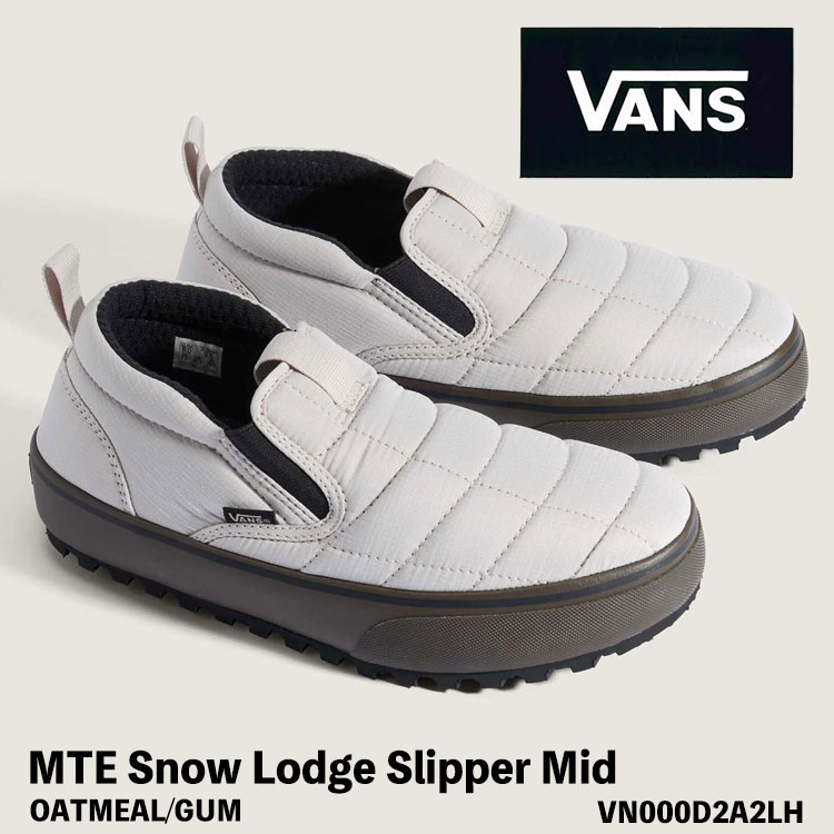 バンズ スリッポン スニーカー VANS スリッポン スノー ロッジスリッパ ミッド MTE Snow Lodge Slipper Mid OATMEAL/GUM VN000D2A2LH オートミール メンズ レディーズ