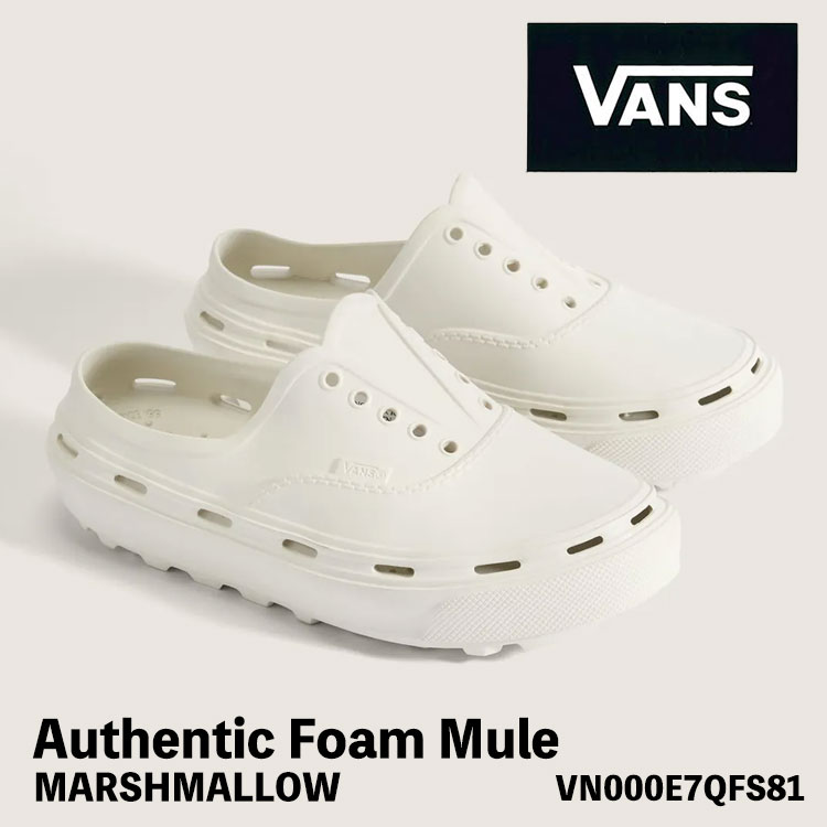 バンズ ミュールサンダル VANS ミュールサンダル Authentic Foam Mule MARSHMALLOW VN000E7QFS81 White オーセンティックフォーム ミュール シューズ
