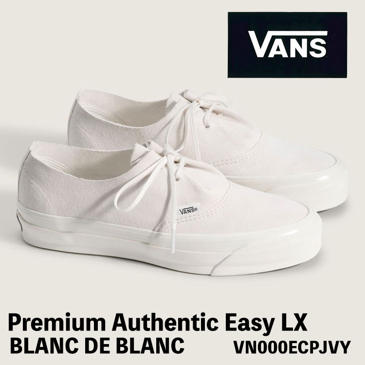 バンズ スニーカー VANS スニーカー PREMIUM オーセンティック イーズ BLANC DE BLANC VN000ECPJVY Premium Authentic Easy LX 割り増し金 オーセンティック イーズ ブラン・ド・ブラン シューズ