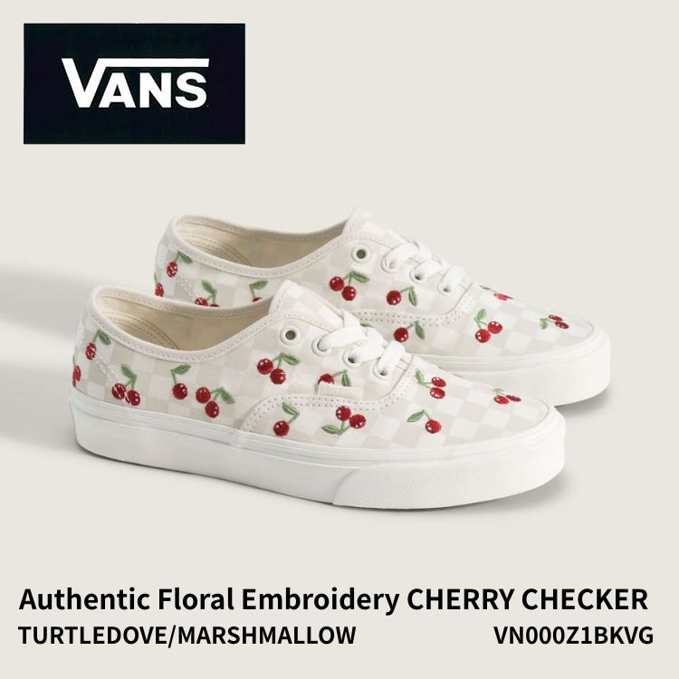 バンズ スニーカー VANS スニーカー AUTHENTIC Floral Embroidery CHERRY CHECKER オーセンティック フローラルエンブロイダリー チェリーチェッカー VN000Z1BKVG TURTLEDOVE/MARSHMALLOW タートルダブ マシュマロ シューズ｜イイコレ！