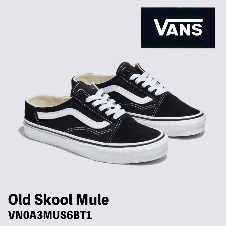 バンズ スニーカー VANS Old Skool VN0A3MUS6BT1 Black オールドスクール ミュール ブラック シューズ