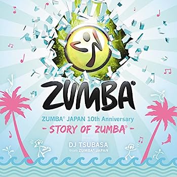 【中古】【非常に良い】ZUMBA JAPAN 10th Anniversary -Story of ZUMBA- mixed by DJ TSUBASA from ZUMBA JAPAN