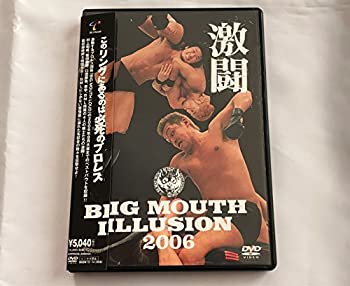 【中古-非常に良い】 BIG MOUTH ILLUSION 2006~激闘 [DVD]