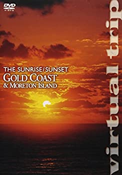 【中古】 virtual trip THE SUNRISE/SUNSET GOLD COAST MORETON ISLAND [DVD]
