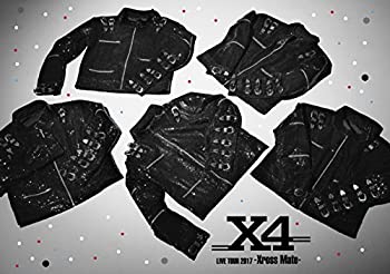 【中古】Ｘ４　ＬＩＶＥ　ＴＯＵＲ　２０１７　－Ｘｒｏｓｓ　Ｍａｔｅ－ [Blu-ray]