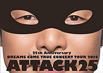 【中古】25th Anniversary DREAMS COME TRUE CONCERT TOUR 2014 - ATTACK25 -(通常盤)[DVD] w17b8b5｜IINEX