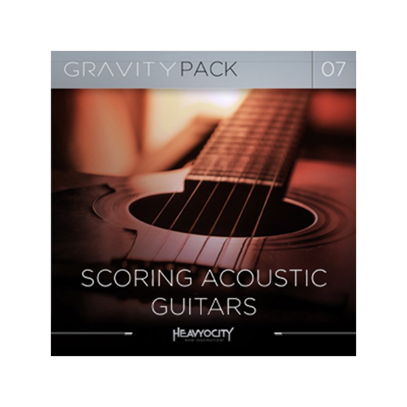 HEAVYOCITY GRAVITY PACK 07 - SCORING ACOUSTIC GUITARS(代引不可)(オンライン納品)
