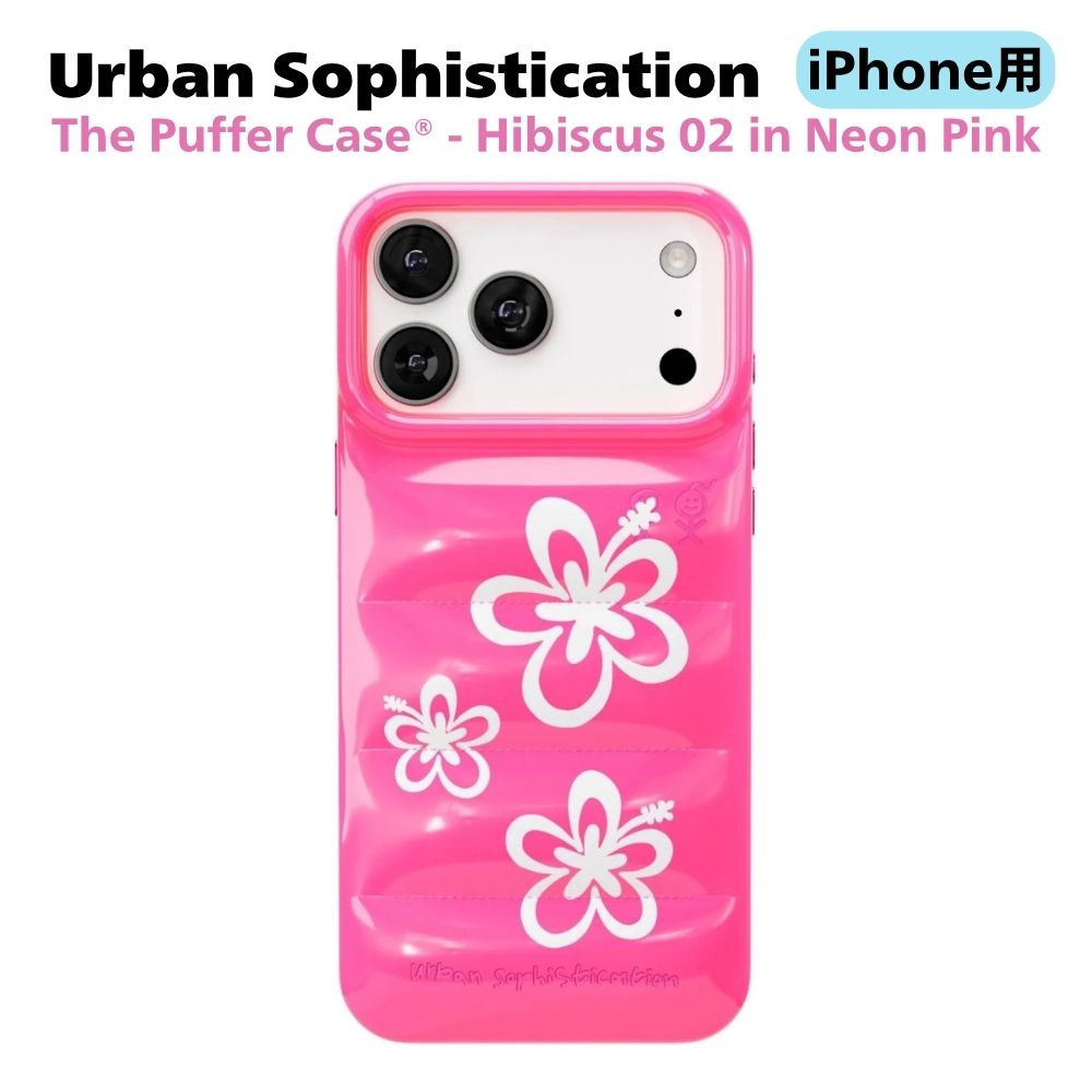 Urban Sophistication iPhone17 ケース アーバンソフィスティケーション The Puffer Case Hibiscus 02 in Neon Pink iPhone17 iPhone17Pro ダウンケース 携帯ケース スマホケース アイフォン カバー ブランド キューピッド 芸能人着用 アイドル愛用 [雑貨] ユ00582｜WILLS