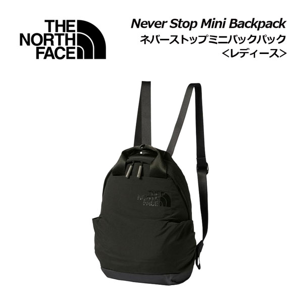 ザ・ノース・フェイス【THE NORTH FACE】レディース ネバーストップ ミニバックパック / W Never Stop Mini Backpack NMW82351 7L 小型デイパック (ウィメンズ/お上さん用/ミニ御徒面子/うしろ側風呂敷き包み/ミニ背嚢/背嚢/アウトドア)