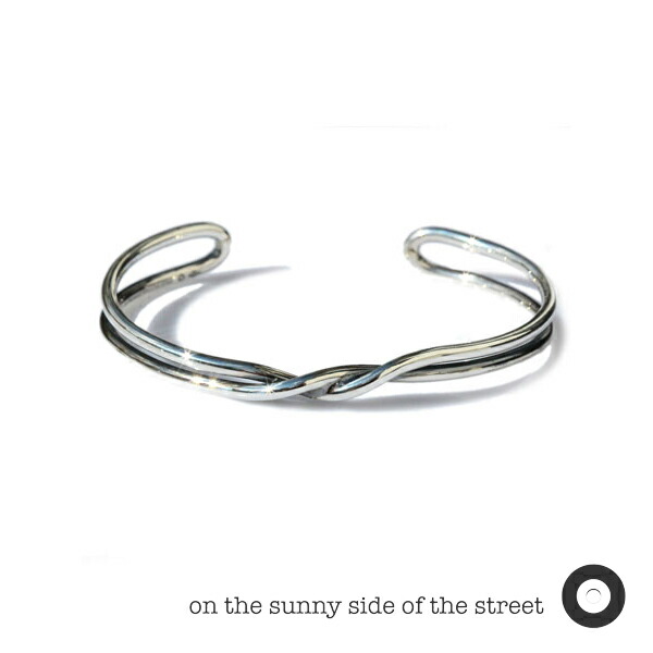ON THE SUNNY SIDE OF THE STREET オン ザ サニー サイド オブ ザ ストリート 【 Twist Bangle [ 610-265 ] ツイスト バングル 】[ 正規品 ] ブレスレット メンズ レディース シルバー 人気 ブランド おしゃれ シンプル ユニセックス 【 送料無料 】