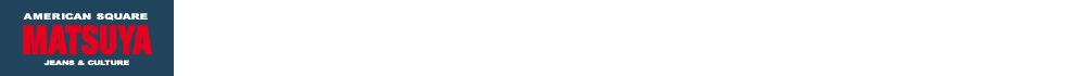 MATSUYA 楽天市場店:JEANS&CASUAL専門店 "カジュアル&ベーシック"なアイテムをお届けします