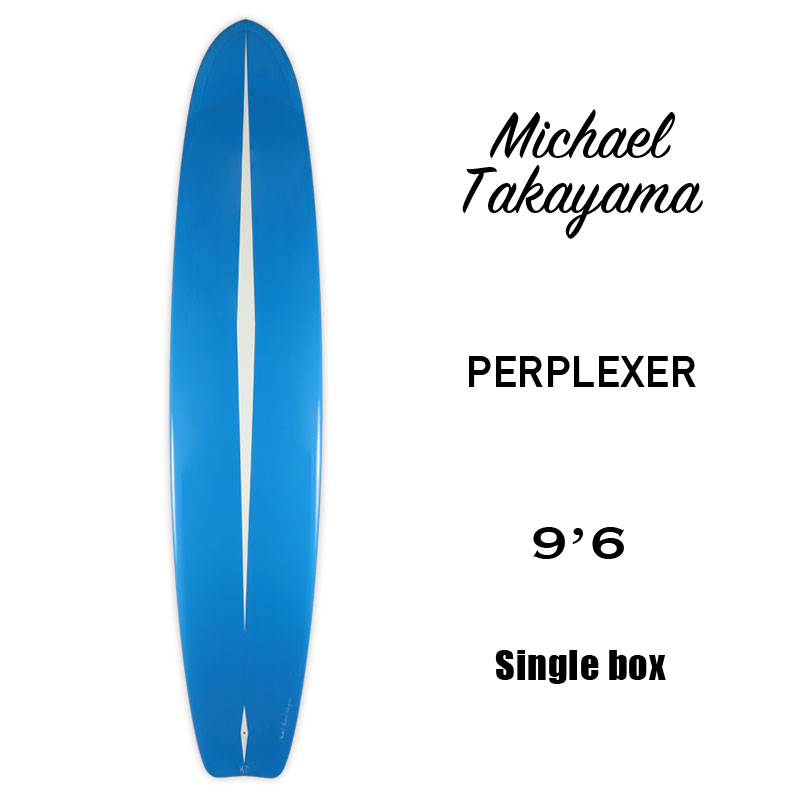 マイケルタカヤマ サーフボード ロング サーフィン ロングボード シングルフィン surfboard Michael Takayama surfboards PERPLEXER BLUE パープレクサー ブルー 96  【mt05】【PU】