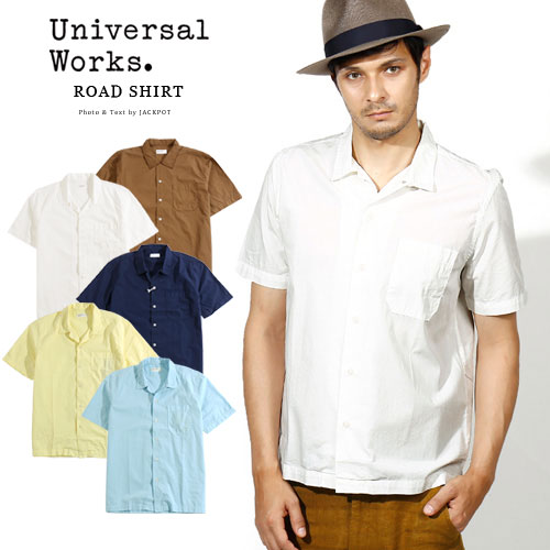 最も完璧な カジュアルシャツ Universal Works ユニバーサルワークス オープンカラー半袖シャツ Road Shirt Uw Uw 665 メンズ シャツ 半袖 カジュアルシャツ ポプリン 開襟 コットン おしゃれ かっこいい 紳士 秋服 秋物 秋 冬服 冬物 冬 大人