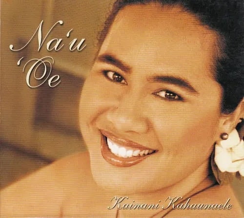 【新品 Collectible Hawaiian CD】 Hawaiian ハワイアン Hula CD Kainani Kahaunaele/Na`u `Oe カイナニ・カハウナエレ