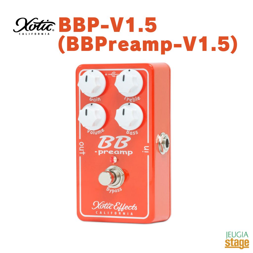 Xotic BBP-V1.5 (BB Preamp-V1.5)エキゾチック BBプリアンププリアンプ ブースター【Stage- Guitar Accessory】エフェクター｜京都 JEUGIA（ジュージヤ 楽器）
