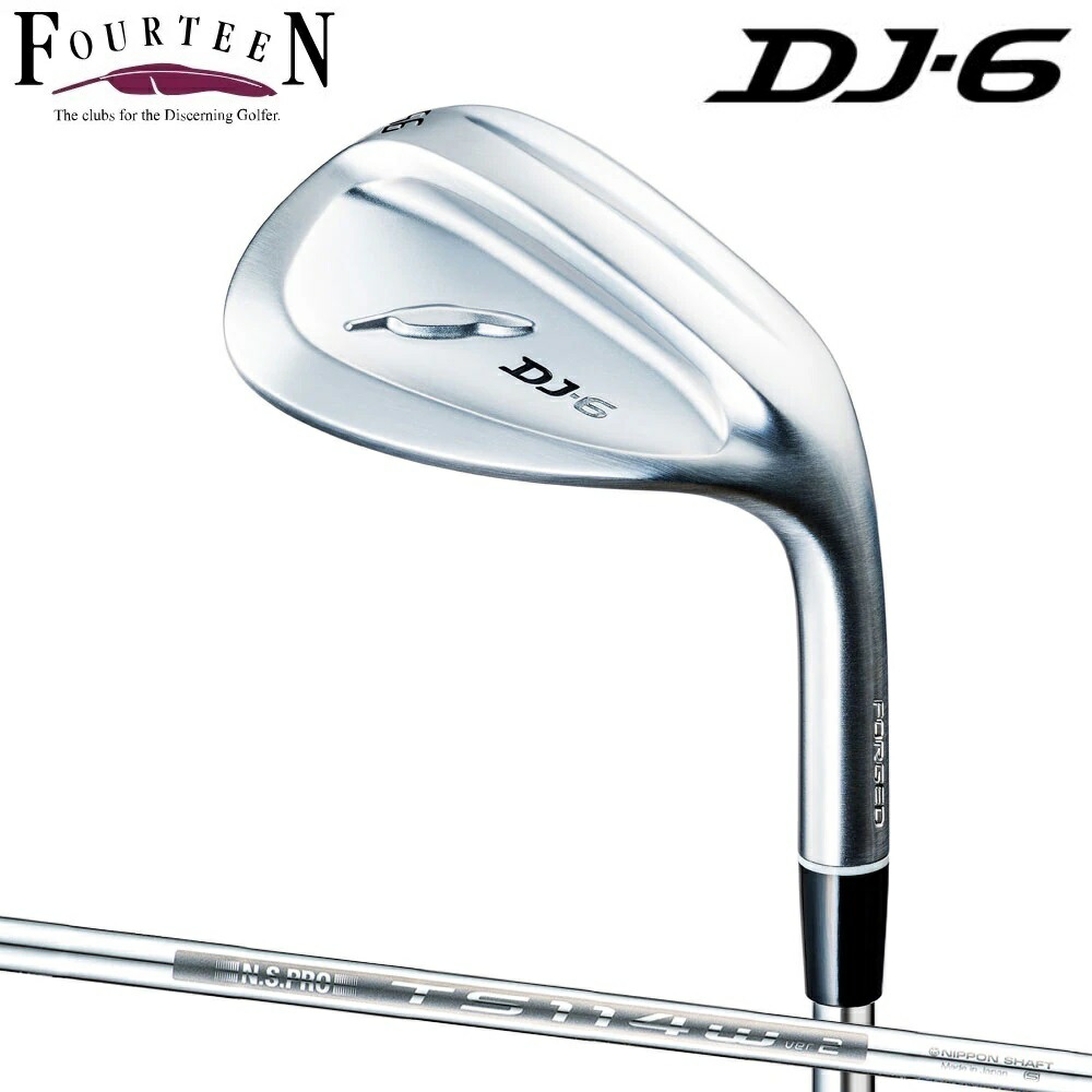 フォーティーン DJ-6 ウェッジ ロフト角58° DJ6-58TS114W N.S.PRO TS-114w_Ver2　スチールシャフト