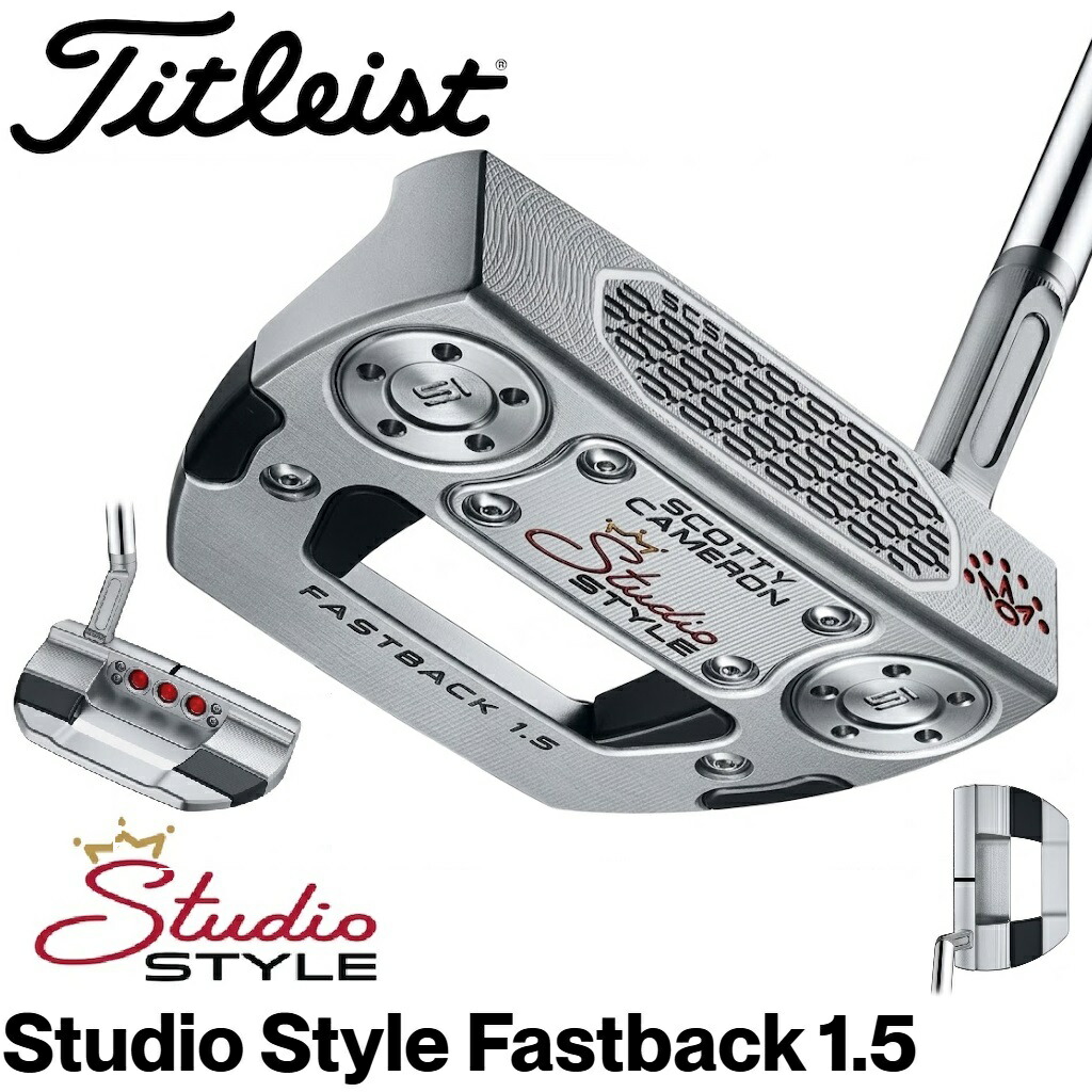 タイトリスト スコッティ・キャメロン 制作室表現スタイル Fastback 1.5 パター(35in) 753RG35J Titleist ゴルフ ゴルフ野球クラブ