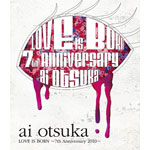 【送料無料】[枚数限定]大塚愛【LOVE IS BORN】～7th Anniversary 2010～/大塚愛[Blu-ray]【返品種別A】