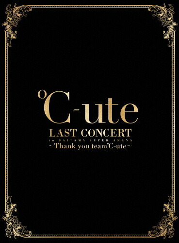 【送料無料】[枚数限定][限定版]℃-ute ラストコンサート in さいたまスーパーアリーナ ～Thank you team℃-ute～(初回生産限定盤)/℃-ute[Blu-ray]【返品種別A】