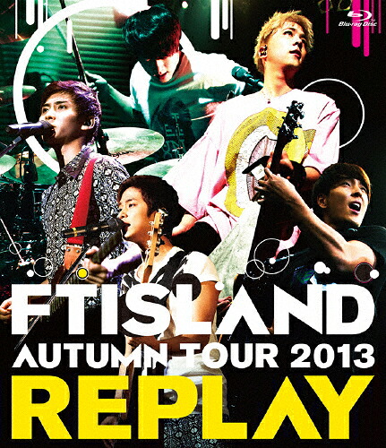【送料無料】AUTUMN TOUR 2013 ～REPLAY～/FTISLAND[Blu-ray]【返品種別A】