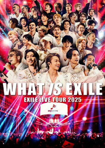 【送料無料】EXILE LIVE TOUR 2025“WHAT IS EXILE\