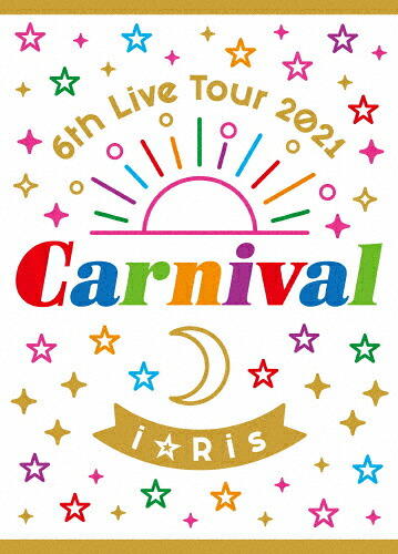 【送料無料】[枚数限定][限定版]i☆Ris 6th Live Tour 2021 ～Carnival～(初回生産限定盤)/i☆Ris[Blu-ray]【返品種別A】
