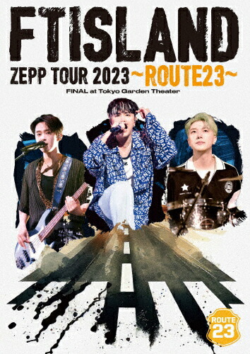【送料無料】FTISLAND TOUR 2023 ～ROUTE23～ FINAL at Tokyo Garden Theater【DVD】/FTISLAND[DVD]【返品種別A】
