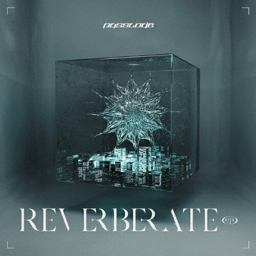 【送料無料】[枚数限定][限定盤]REVERBERATE ep.(初回限定盤B KT Zepp YokohamaライブBlu-ray付)/PassCode[CD+Blu-ray]【返品種別A】