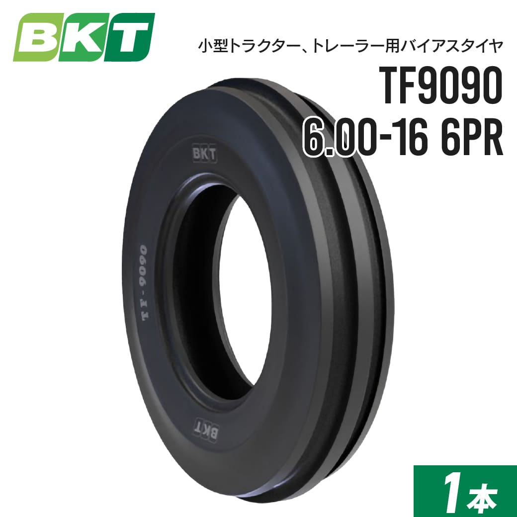 小型トラクタータイヤ 6.00-16 6PR チューブタイプ TF9090 1本 BKT バイアス