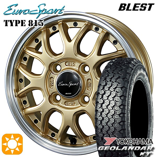 【取付対象】145/80R12 80/78N (145R12 6PR 相当) ヨコハマ ジオランダーKT Y828C BLEST ユーロスポーツ タイプ815 セミグロスゴールド 12インチ 4.0J 4H100 サマータイヤホイールセット