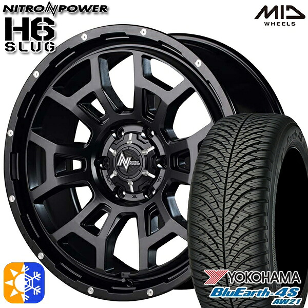 215/70R16 100H ヨコハマ ブルーアース 4S AW21 MID ナイトロパワー H6スラッグ セミグロスブラック 16インチ 6.5J 6H139.7 オールシーズンタイヤホイールセット |格安タイヤホイールジャストパーツ