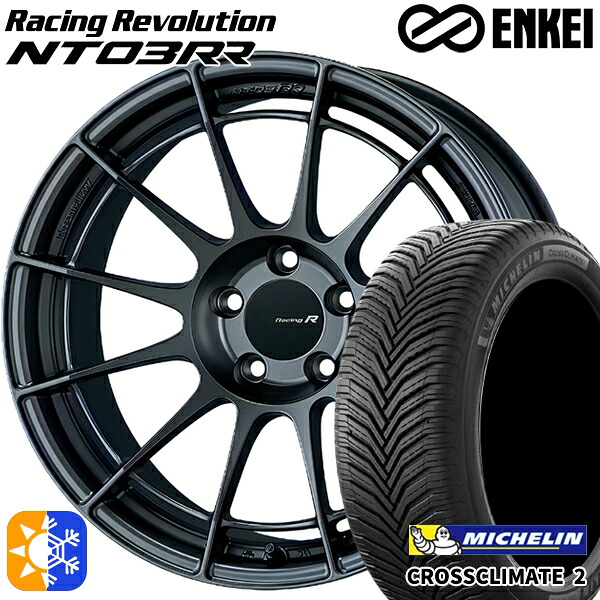 インプレッサXV フォレスター 225/55R17 101Y XL ミシュラン クロスクライメート2 ENKEI エンケイ レーシングレボリューション NT03RR マットダークガンメタリック 17インチ 7.5J 5H100 オールシーズンタイヤホイールセット ｜格安タイヤホイールジャストパーツ 133,390円